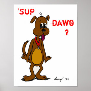 'PETITE GORGÉE DAWG ? Affiche de chienchien