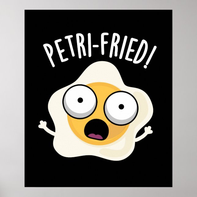 Petri-fried Funny Fried Egg Pun Dark BG Poster (Vorne)