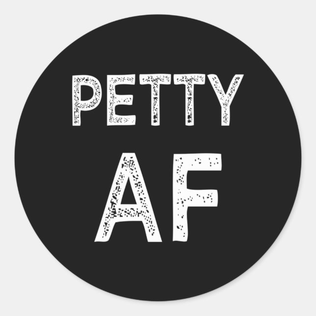 Petty Af Sprichwort Runder Aufkleber (Vorderseite)