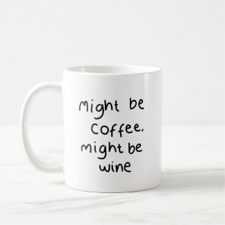 Peut être du café, peut être du vin Mug