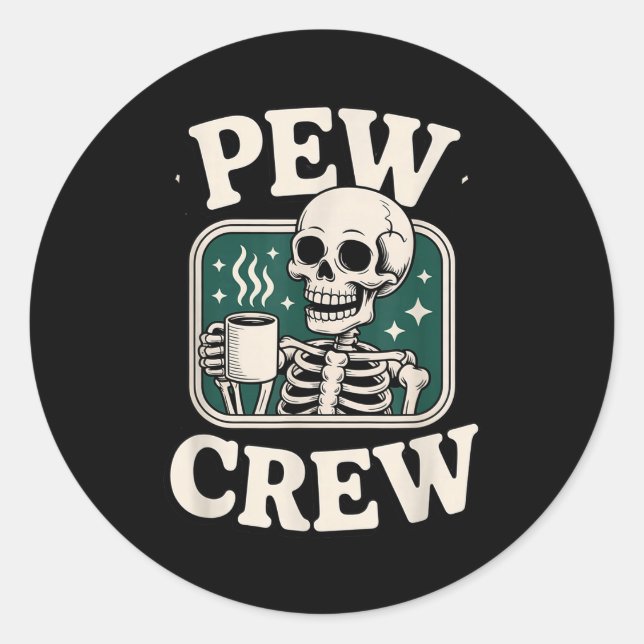 Pew Crew Skeleton With Coffee, Funny Church Tee  Runder Aufkleber (Vorderseite)