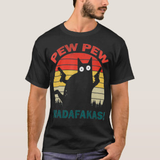 Pew Pew Madafakas cats Gun Funny T-Shirt