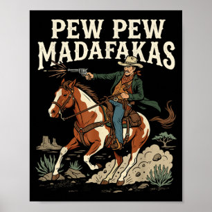 Pew Pew Madafakas Lustiger Cowboy-Rodeo Wilder Wes Poster