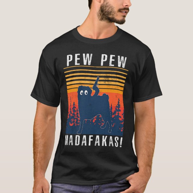 PEW PEW MADAFAKAS  Mops T-Shirt (Vorderseite)