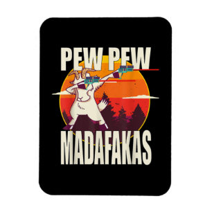 Pew Pew Madafakas Pew Madafakas Goat Magnet