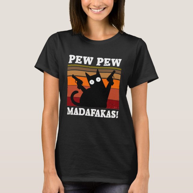 Pew Pew Madafakers Kitty T-Shirt (Vorderseite)