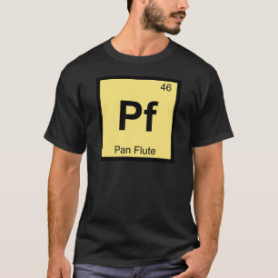 Pf - Panflöten-Musik Chemie Periodensystem T-Shirt