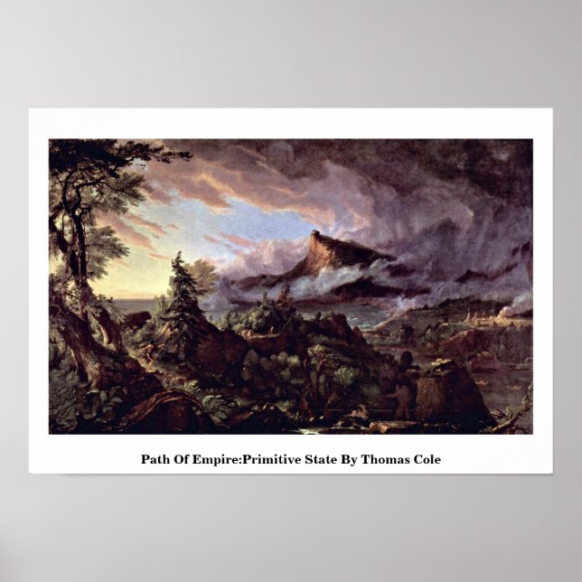 Pfad des Empire: primitiver Staat von Thomas Cole Poster (Vorne)