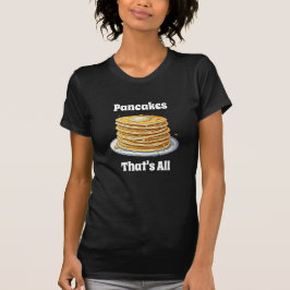 Pfannkuchen, das ist alles | NIEDLICHER FEINSCHMEC T-Shirt