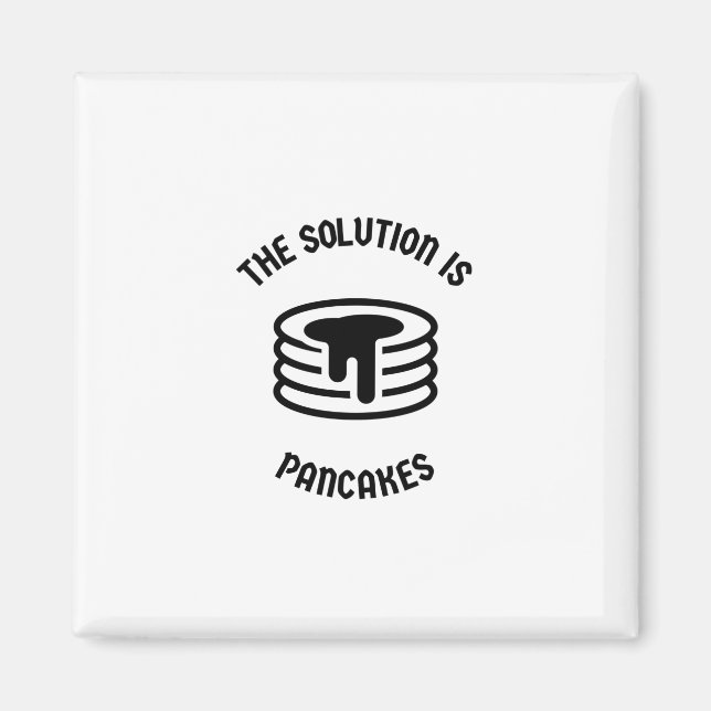 Pfannkuchen ist die Lösung Magnet (Vorne)