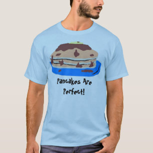 Pfannkuchen sind perfekt! T-Shirt