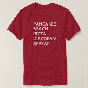Pfannkuchen Strand Pizza Eiscreme Wiederholung T-Shirt
