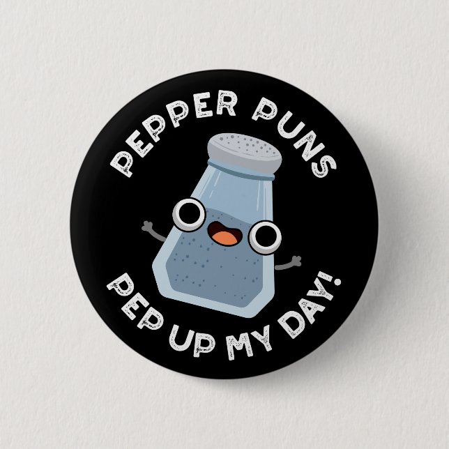 Pfeffer Pep Up My Day Funny Food Puff Dark BG Button (Vorderseite)
