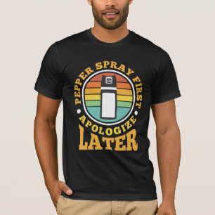 Pfeffer Spray Erstes selbstverteidigtes Verbrechen T-Shirt
