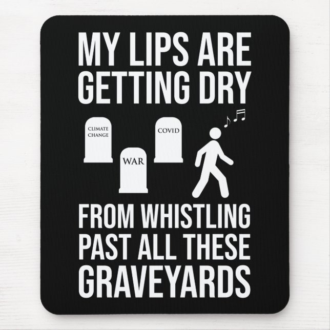 Pfeifen an all diesen Graveyards Mousepad (Vorne)