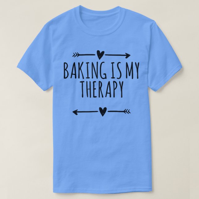 Pfeile Bester Freund Funny Baking ist meine Therap T-Shirt (Design vorne)