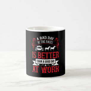Pferd - ein schlechter Tag am Rennen ist besser Kaffeetasse