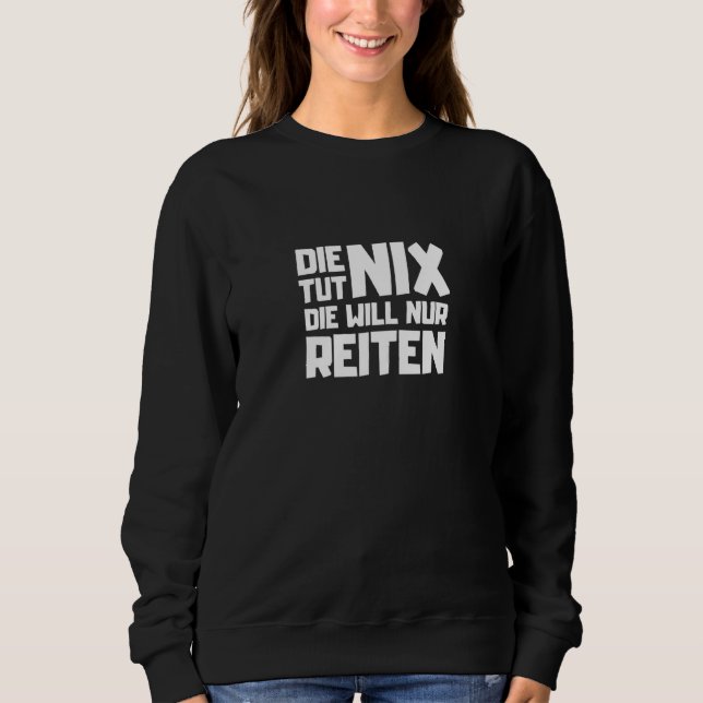 Pferd für Mädchen mit Pferd Sprichwort zum Reiten Sweatshirt (Vorderseite)