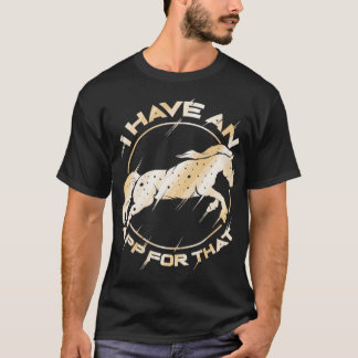 Pferd habe ich eine App für diese 1 T-Shirt