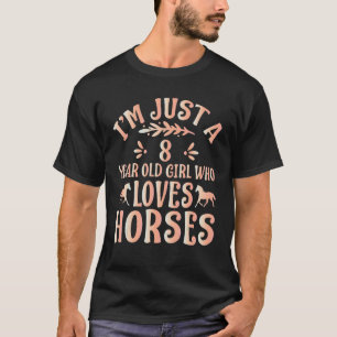 Pferd Ich bin nur ein 8-jähriges Mädchen, das Lieb T-Shirt