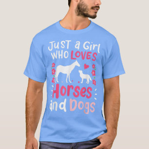 Pferd Just a Girl Liebe Pferde und Hunde Funny T-Shirt