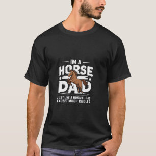 Pferd Papa Normaler Papa Außer Kühler Pferd Beklei T-Shirt