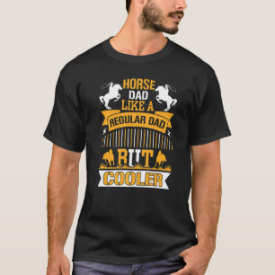 Pferd Papa Wie Ein Regulärer Papa Aber Cooler Reit T-Shirt