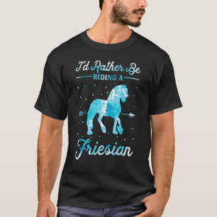 Pferd Reiten Ich würde lieber einen Friesen reite T-Shirt