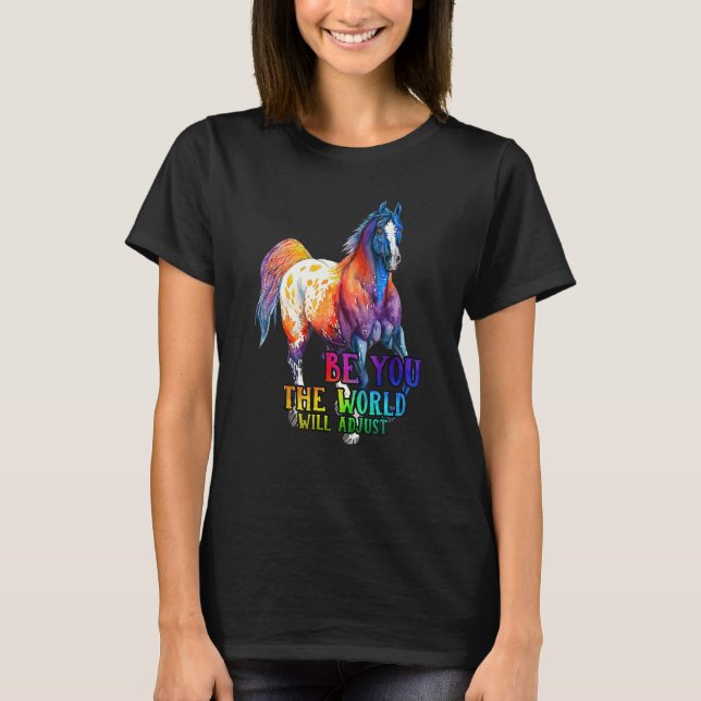 Pferd sei du die Welt wird sich anpassen T-Shirt (Vorderseite)