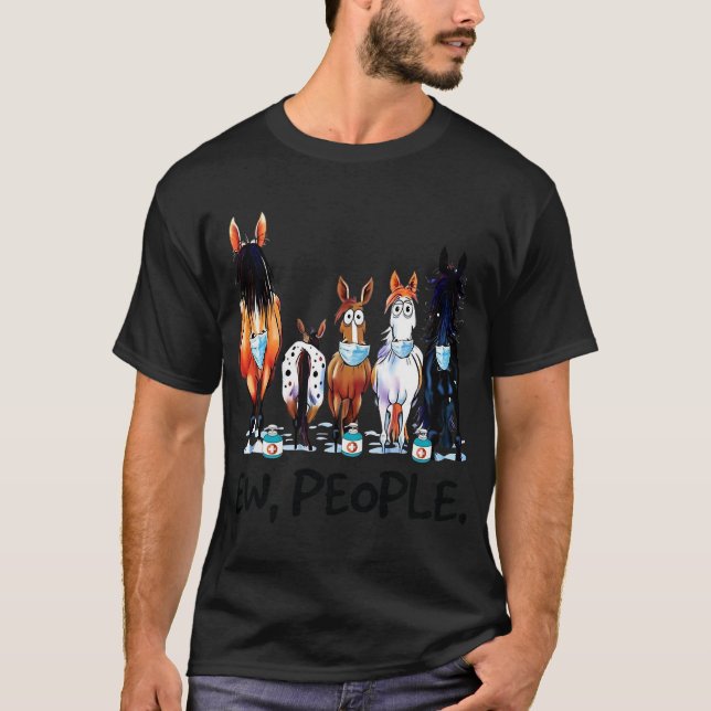 Pferde Ew People Funny Horse Animal Lovers Geschen T-Shirt (Vorderseite)