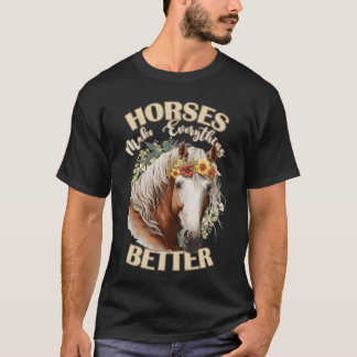Pferde machen alles besser Niedlich T-Shirt