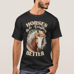 Pferde machen alles besser Süße Farm Tier Flo T-Shirt