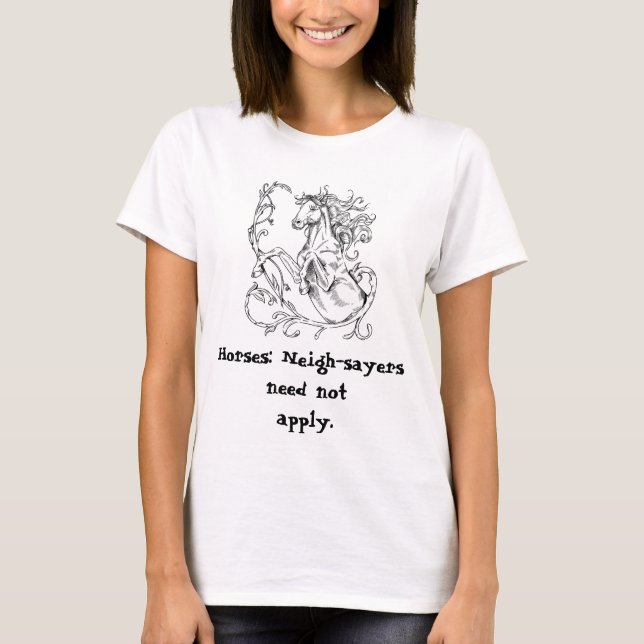 Pferde: Neighsayers brauchen keinen PferdeSpaß zu  T-Shirt (Vorderseite)