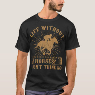 Pferde Pferde Rennen Reiten Reiten Reiten Pferdefl T-Shirt