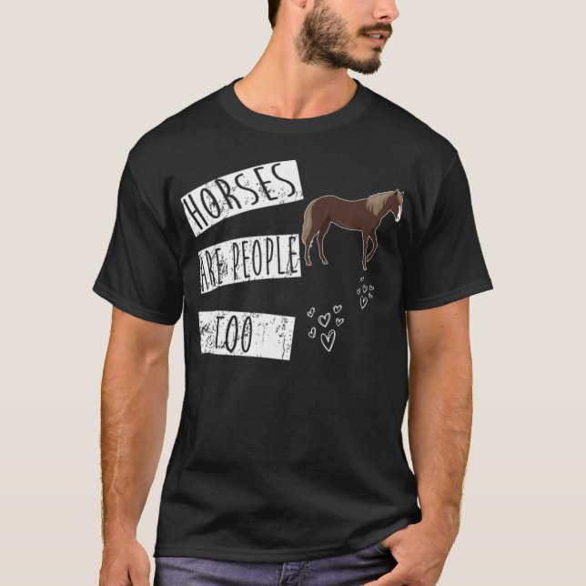 Pferde sind Menschen, die zu gut für Pferde sind T-Shirt (Vorderseite)