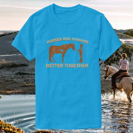 Pferde und Menschen, besser zusammen | Cowgirl T-Shirt