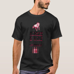 Pferde und Wein lassen mich weniger Murdery Funny T-Shirt