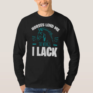 Pferde verleihen mir die Flügel, die mir fehlen T-Shirt