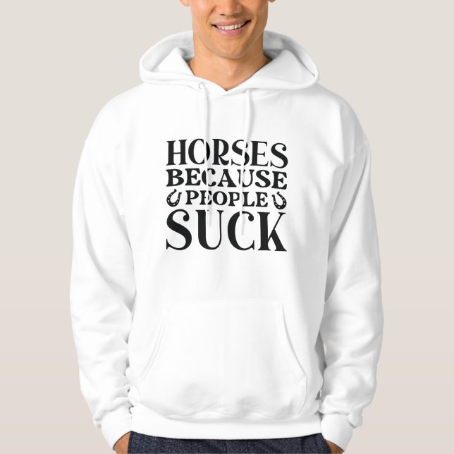 Pferde, weil Menschen Sind zum Kotzen Hoodie (Vorderseite)