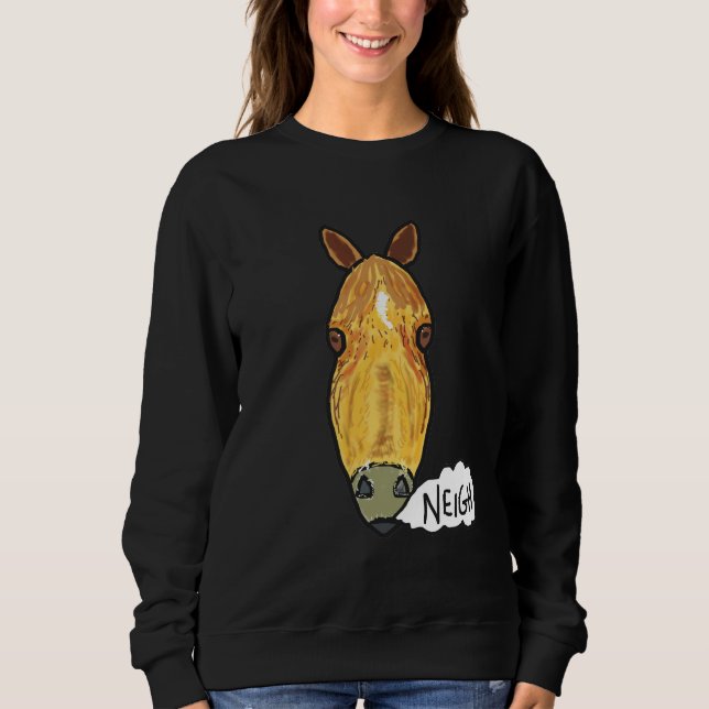Pferdegesicht Neigh Sweatshirt (Vorderseite)
