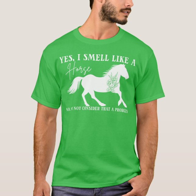 Pferdeliebhaber Ja, ich rieche wie ein Pferdejunge T-Shirt (Vorderseite)