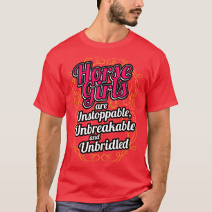 Pferdemädchen sind unaufhaltsam und unbrig T-Shirt