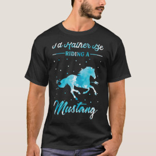 Pferdereiten Ich würde lieber ein Mustang Pferd re T-Shirt