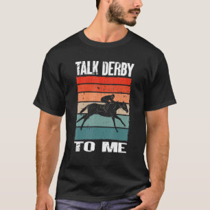 Pferderennen Erleben Sie Derby zum Pferderennen T-Shirt