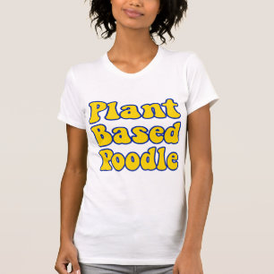 Pflanze basierte Pudel-T-Shirt T-Shirt