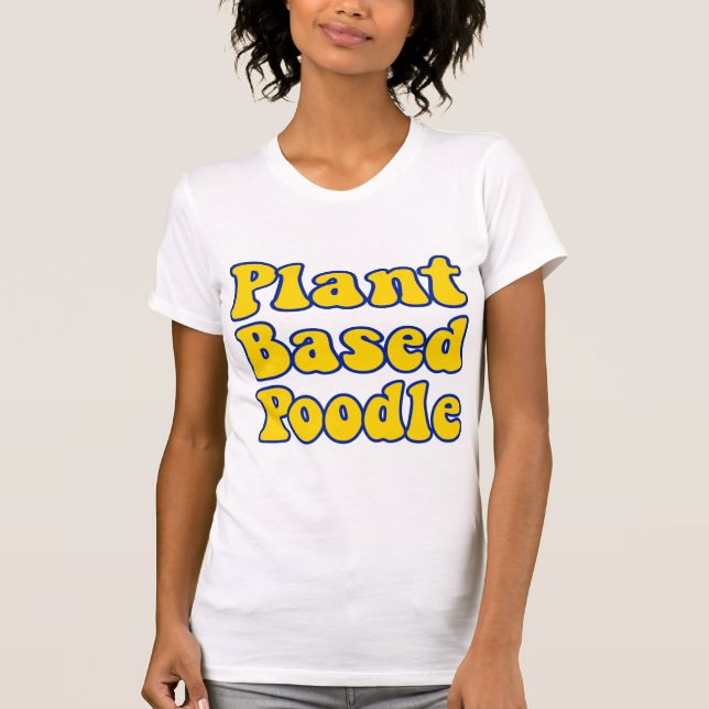 Pflanze basierte Pudel-T-Shirt T-Shirt (Vorderseite)