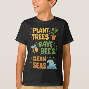 Pflanze Bäume, Rettend Bienen, Saubere Meere - Öko T-Shirt
