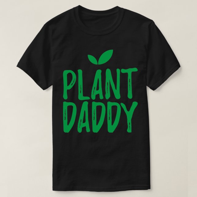 Pflanze Daddy 1 T-Shirt (Design vorne)