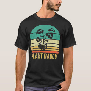 Pflanze Daddy Funny Garden Houseplant Landscapin T-Shirt