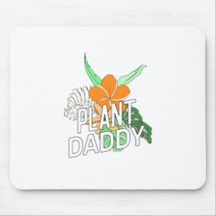 Pflanze Daddy Mousepad